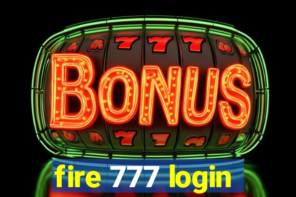 fire 777 login