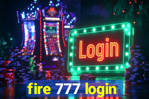 fire 777 login