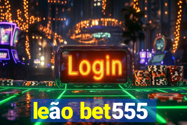 leão bet555