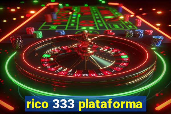 rico 333 plataforma