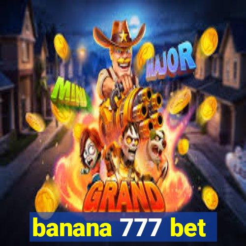 banana 777 bet