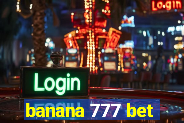 banana 777 bet