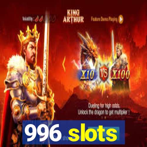 996 slots