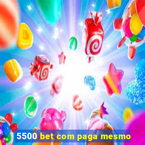 5500 bet com paga mesmo