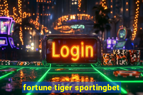 fortune tiger sportingbet