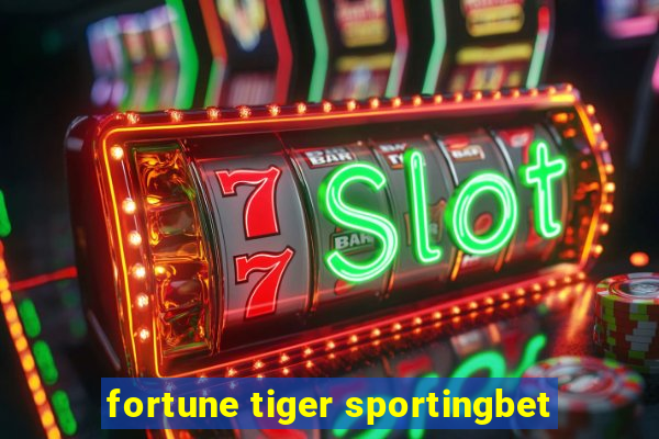 fortune tiger sportingbet