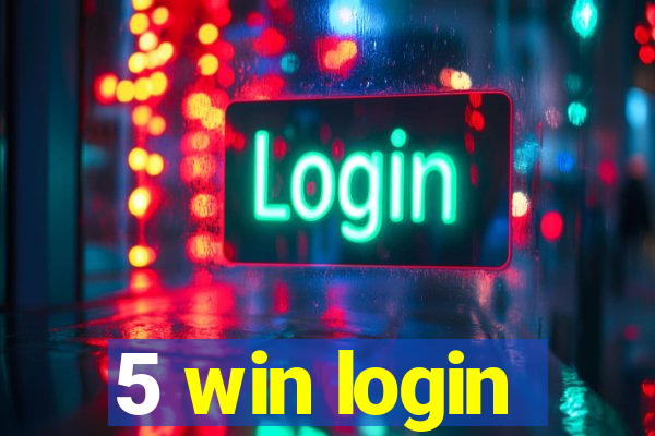 5 win login