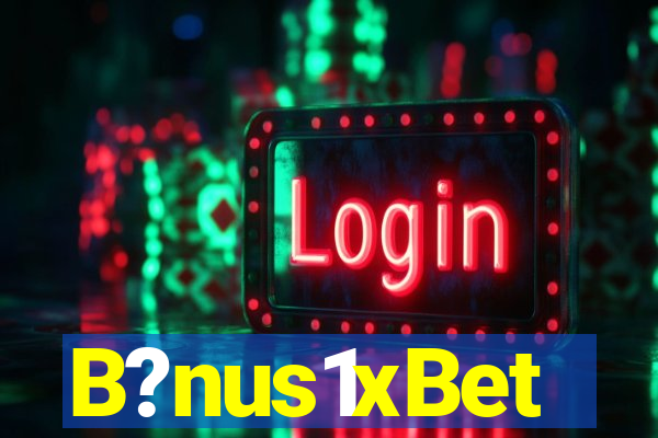 B?nus1xBet