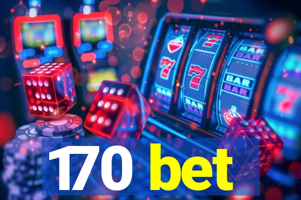 170 bet