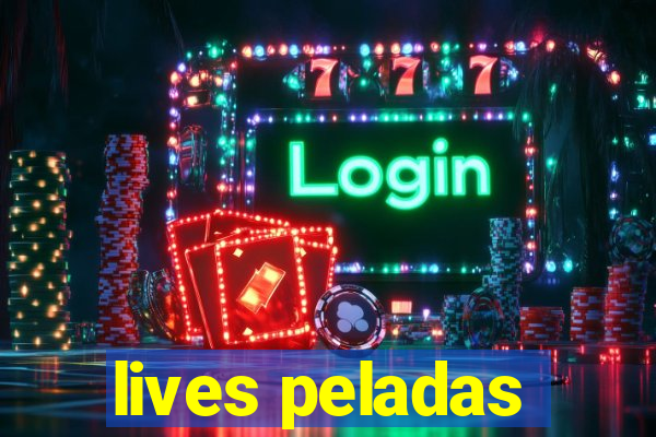 lives peladas