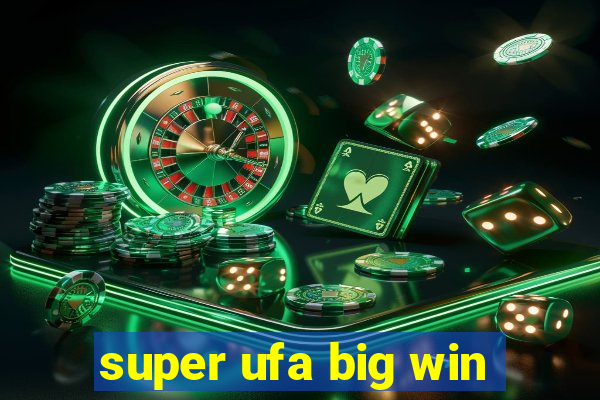 super ufa big win