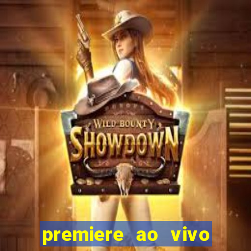 premiere ao vivo em hd