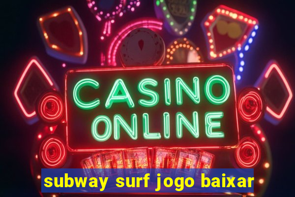 subway surf jogo baixar