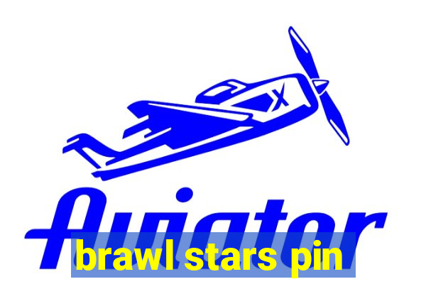 brawl stars pin