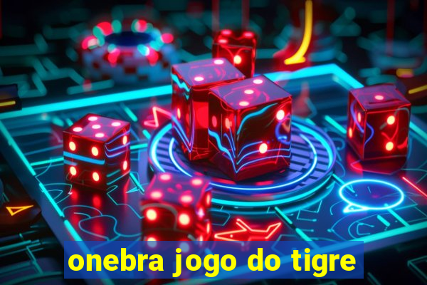 onebra jogo do tigre