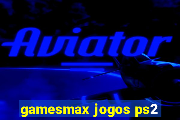 gamesmax jogos ps2