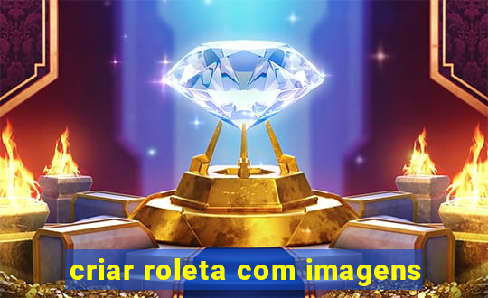 criar roleta com imagens