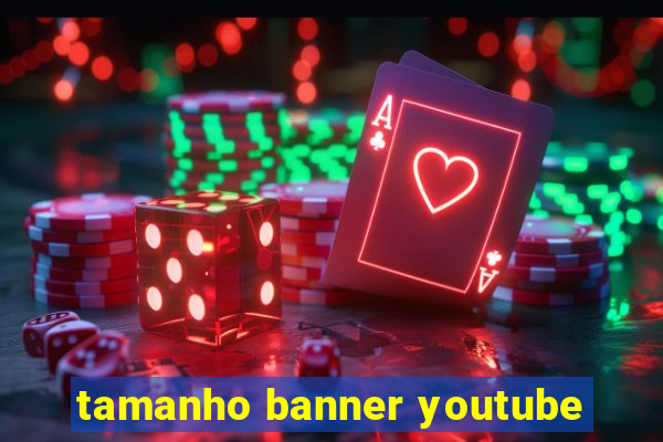 tamanho banner youtube