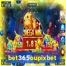 bet365oupixbet