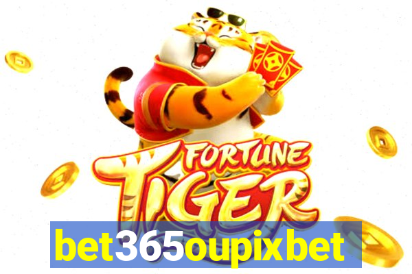 bet365oupixbet