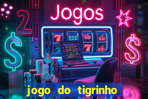 jogo do tigrinho de r$ 1