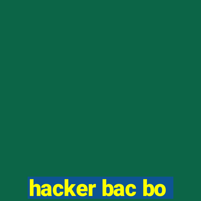 hacker bac bo