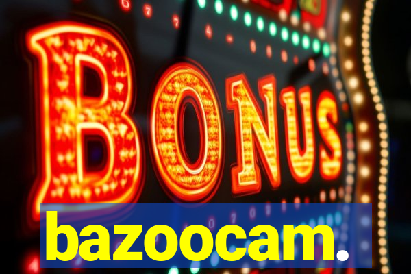 bazoocam.