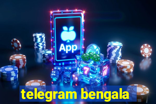 telegram bengala