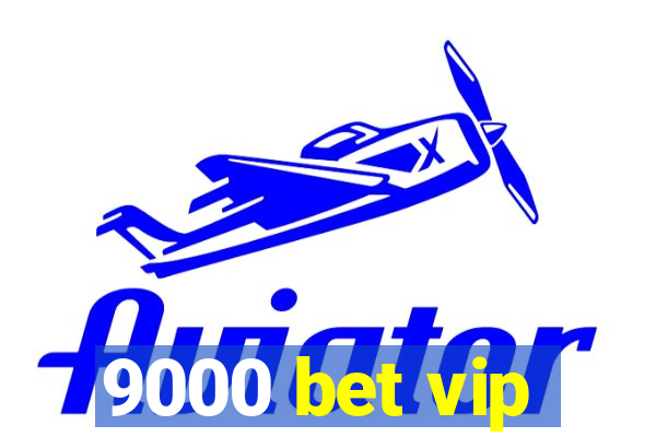 9000 bet vip