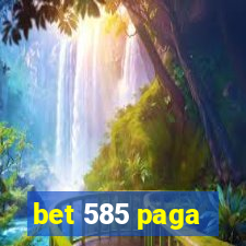 bet 585 paga