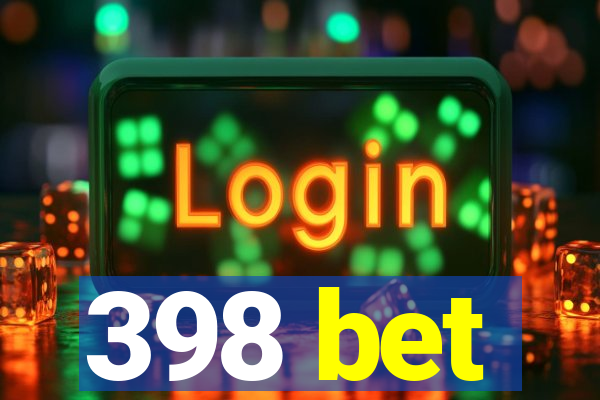 398 bet