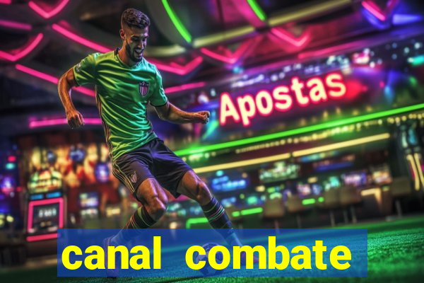 canal combate multicanais ao vivo