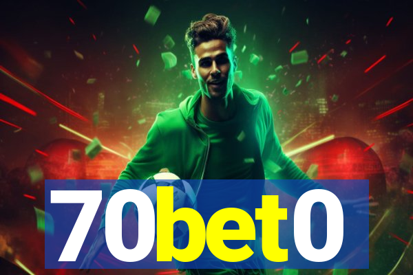 70bet0