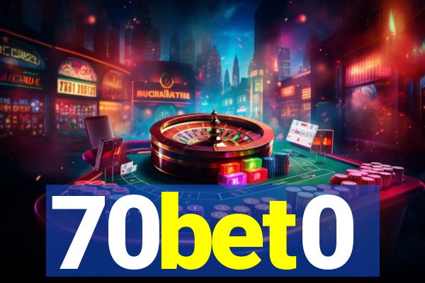 70bet0