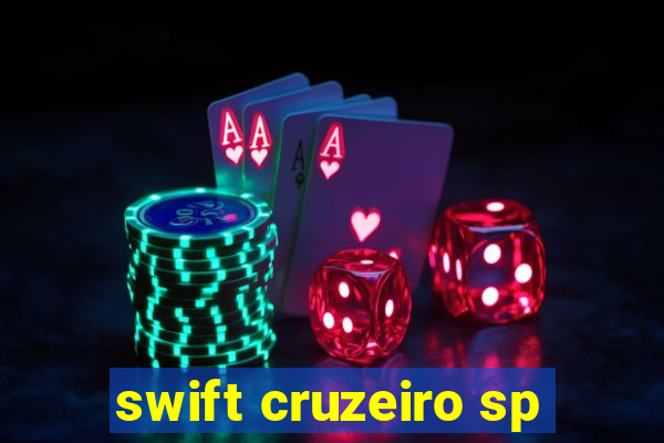 swift cruzeiro sp