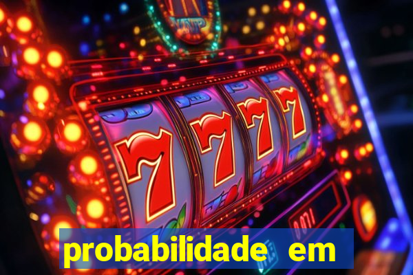 probabilidade em jogos de azar