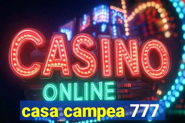 casa campea 777