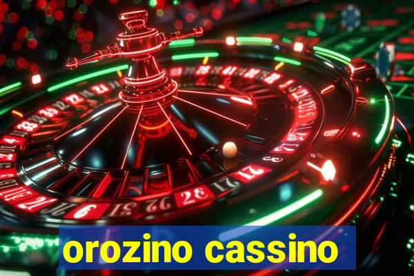 orozino cassino