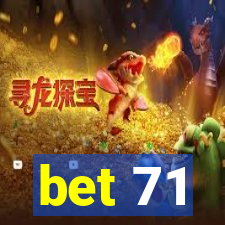 bet 71