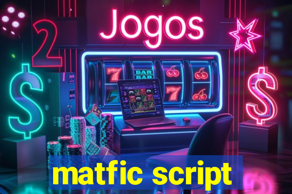 matfic script