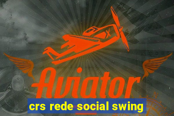 crs rede social swing