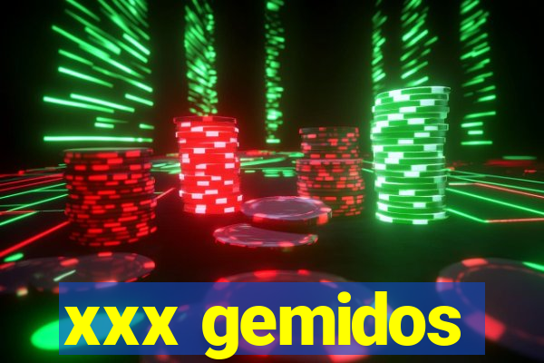 xxx gemidos