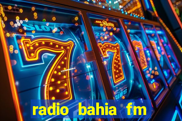 radio bahia fm 88.7 ao vivo ouvir