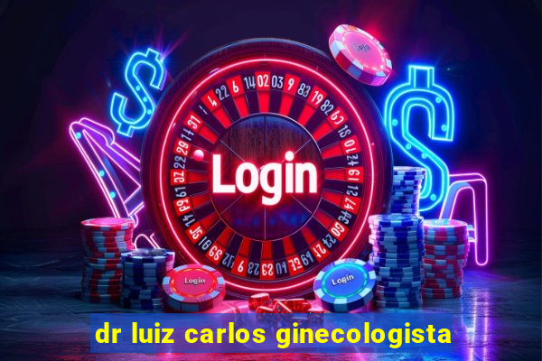 dr luiz carlos ginecologista