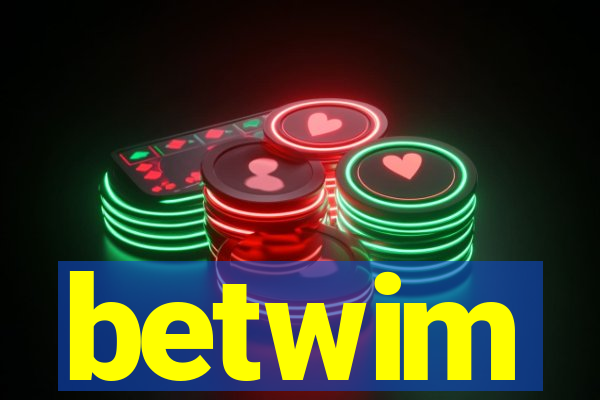 betwim