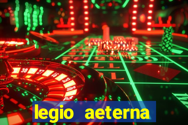 legio aeterna victrix letra