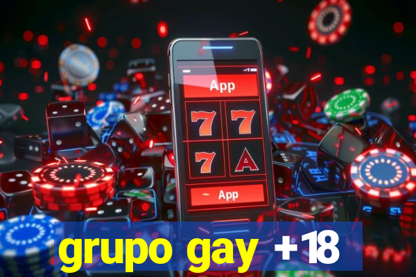 grupo gay +18