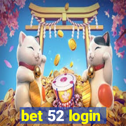 bet 52 login