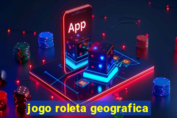 jogo roleta geografica