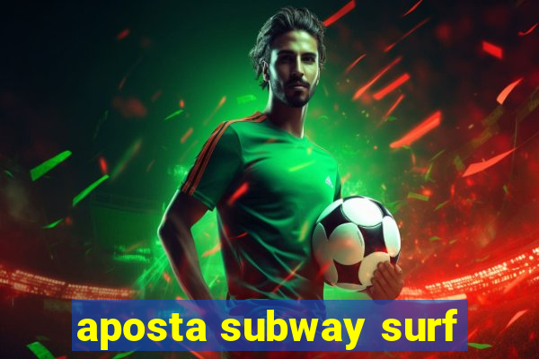 aposta subway surf